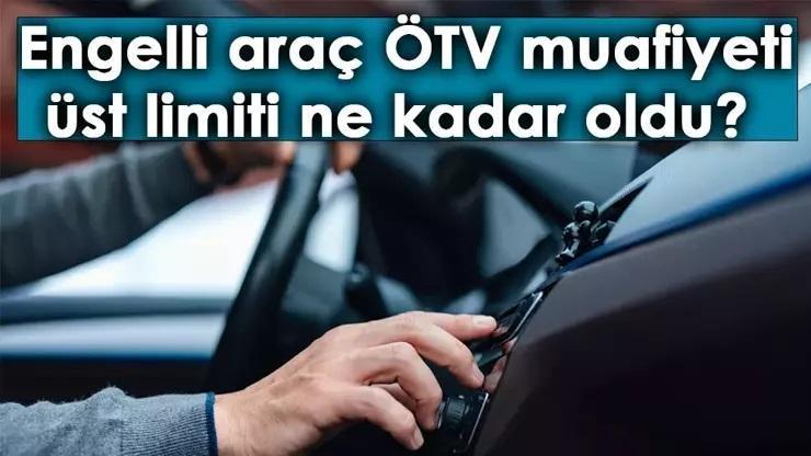 ÖTV MUAFİYETİ İLE ALINABİLECEK OTOMOBİLLERİN LİSTESİ! 2025 engelli araç ötv limiti ne kadar oldu?