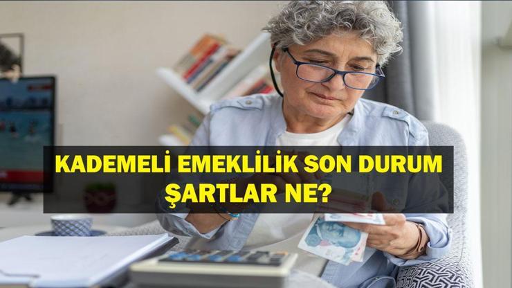 Kademeli Emeklilik Şartları Neler? 2025 Kademeli Emeklilik Çıkacak Mı, Prim Gün Yaş Şartı Var Mı?