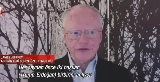 ABD'nin eski Suriye Özel Temsilcisi James Jeffrey: Trump ile Erdoğan birbirini çok iyi anlıyor