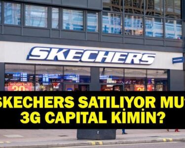 3G Capital Kimin, Sahibi Kim Skechers Satılıyor Mu, Sahibi Kim Dünya Ayakkabı Devi El Değiştiriyor
