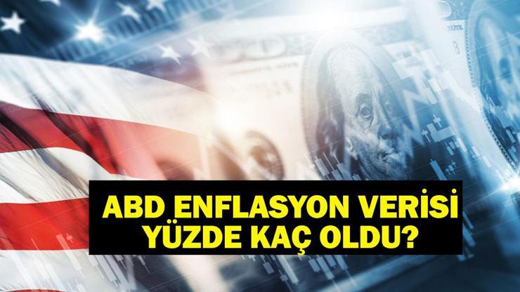 ABD Enflasyon Verisi Kaç Oldu? ABD Tüketici Fiyat Endeksi (TÜFE) Oranı!