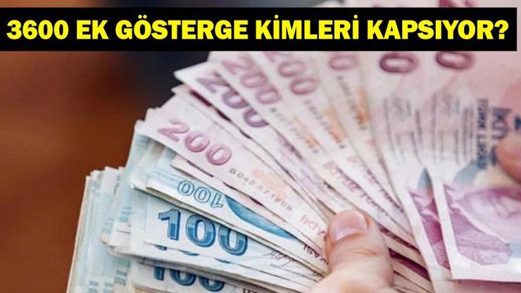 3600 Ek Gösterge Nedir? 3600 Ek Gösterge Kimleri Kapsıyor, Son Durum Ne? Emekli Maaşlarına Büyük Etki!