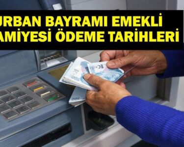 Kurban Bayramı Emekli İkramiyesi Ne Zaman Yatacak Bayram Emekli İkramiyesi Ne Kadar Olacak 2025 Ödeme Takvimi
