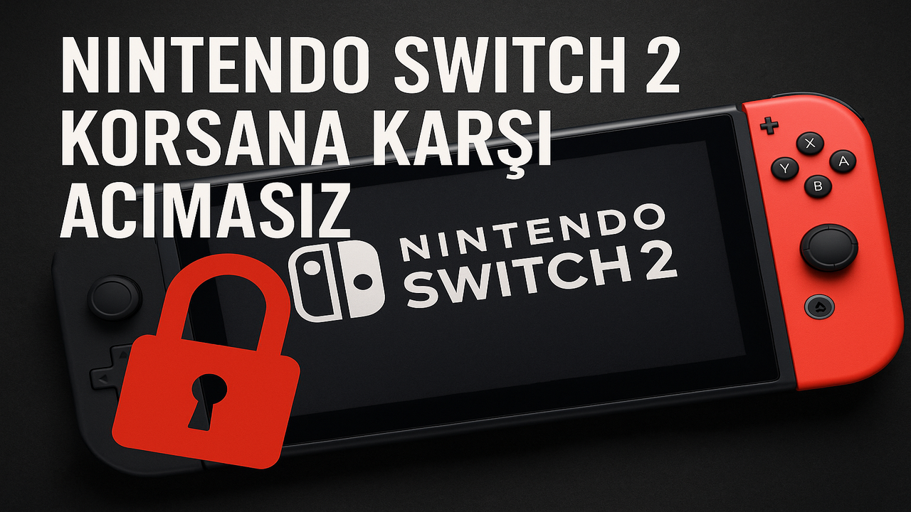 Nintendo Switch 2, korsan oyunlara savaş açıyor!