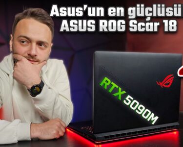 RTX 5090'lı ASUS ROG Scar 18 derinlemesine inceleme!