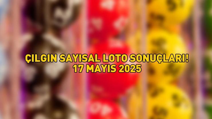 SON DAKİKA ÇILGIN SAYISAL LOTO SONUÇLARI AÇIKLANDI 17 MAYIS 2025 | 288.012.912 TL büyük ikramiyeli Çılgın Sayısal Loto sonuçları nasıl öğrenilir?