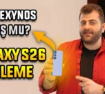 Galaxy S26 İnceleme - iPhone 17 Rakibi Olabilecek mi?
