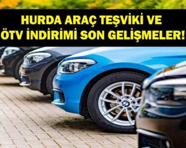 HURDA TEŞVİKİ VE ÖTV İNDİRİMİ 2026: İlk Arabam Yerli Otomobil ÖTV Teşviki Meclis'ten Geçti Mi? Son Durum Ne?